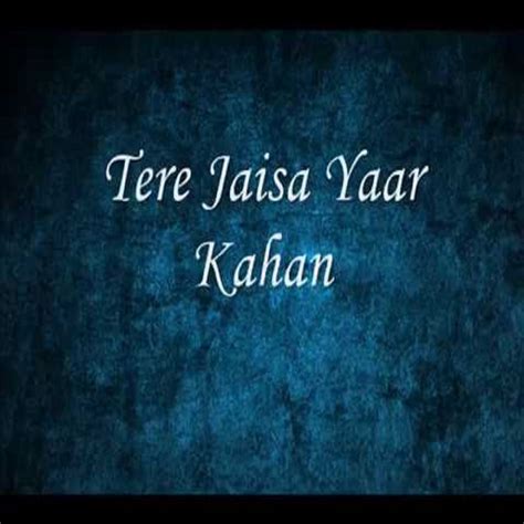 Tere Jaisa Yaar Kahan - song and lyrics by Aman Sharma | Spotify