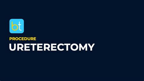 Ureterectomy Procedure Prep | BackTable Urology