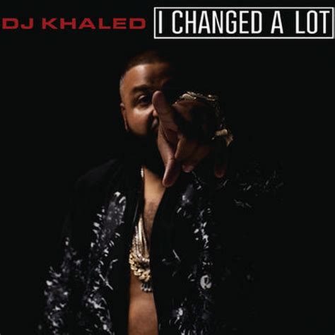 DJ Khaled "I Changed A Lot" Release Date, Cover Art, Tracklist, iTunes Purchase Link & Album ...