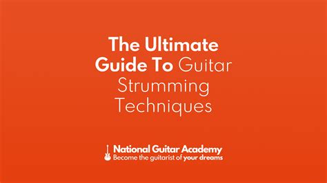 The Ultimate Guide To Guitar Strumming Techniques