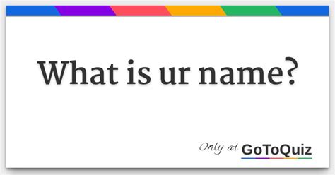 what is ur name?