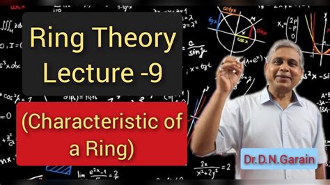 Ring Theory, Lec.- 9(Characteristic of a Ring), by Dr.D.N.Garain - YouTube