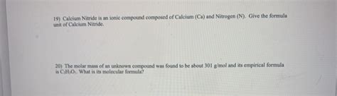 Solved 19) Calcium Nitride is an ionic compound composed of | Chegg.com