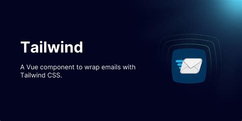 Tailwind - Vue Email - Build and send emails using Vue 3