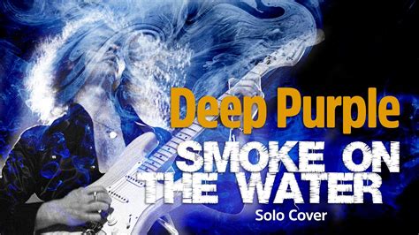 Smoke On The Water Solo Cover - YouTube