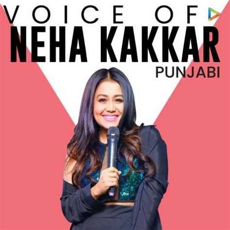 Voice of Neha Kakkar : Punjabi Songs | Download Voice of Neha Kakkar : Punjabi MP3 Songs - Hungama