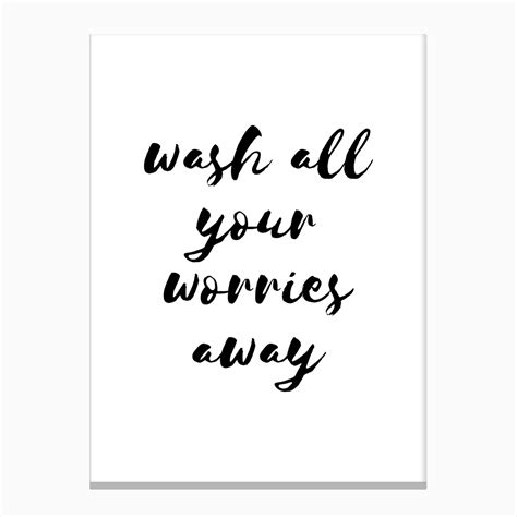 Wash All Your Worries Away Art Print | Fast shipping | Fy