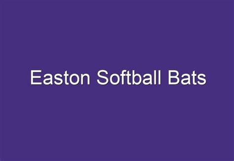 Easton Softball Bats