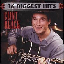 16 Biggest Hits (Clint Black album) - Alchetron, the free social ...