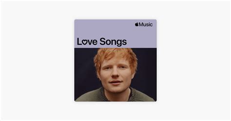 ‎Ed Sheeran: Love Songs on Apple Music