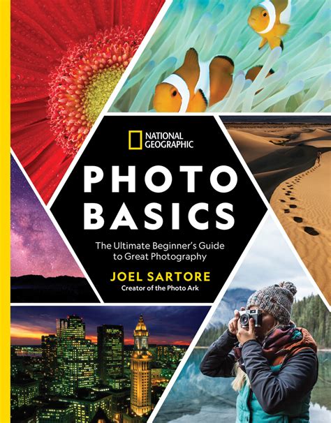 National Geographic Photo Basics by Heather Perry, Joel Sartore - Arts and Photography, National ...