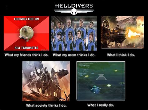 HellDivers: What I Think I Do Meme by ShadowRaptor89 on DeviantArt