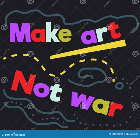 Make Art Not War Quote Sign Poster Stock Vector - Illustration of lettering, demonstration ...