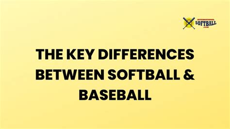 The Key Differences Between Softball & Baseball - International Softball