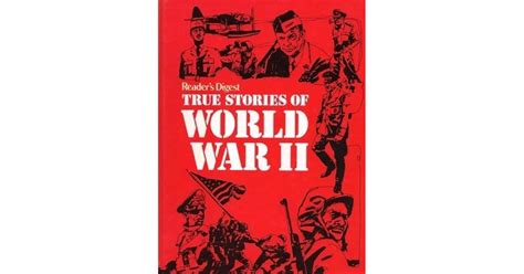 True Stories of World War II by Reader's Digest Association