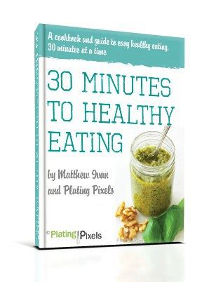 30 Minutes to Healthy Eating Cookbook Ebook - Plating Pixels