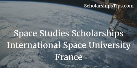 Space Studies Scholarships, International Space University, France ...