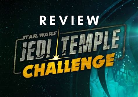 Review: Star Wars Jedi Temple Challenge - Geeky Girl Experience