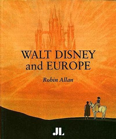 Walt Disney and Europe : European influences on the animated feature ...