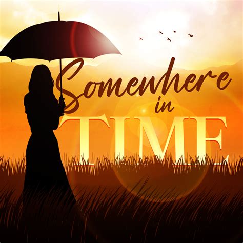 Somewhere In Time • windarranger.com