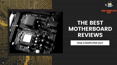 Motherboard Reviews: Getting the Best Model for Your Rig