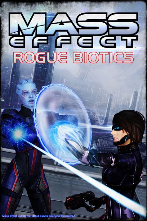 Mass Effect: Rogue Biotics (UPDATED and COMPLETE) by Berserker79 on DeviantArt