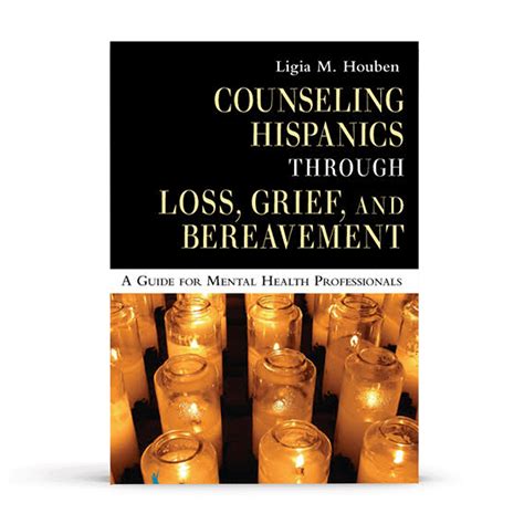 Counseling Hispanics through loss, grief and bereavement - Ligia Houben