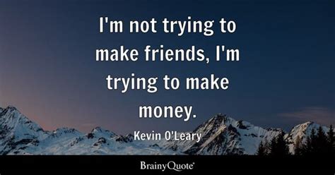 Kevin O'Leary Quotes - BrainyQuote