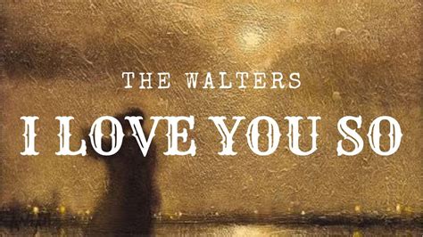 The Walters - I Love You So - YouTube