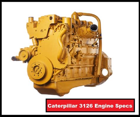 Caterpillar 3126 Engine Specs: Cylinder Head & More