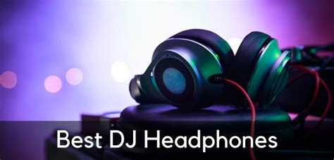 10 Best DJ Headphones in 2021 – Take it to the Next Level