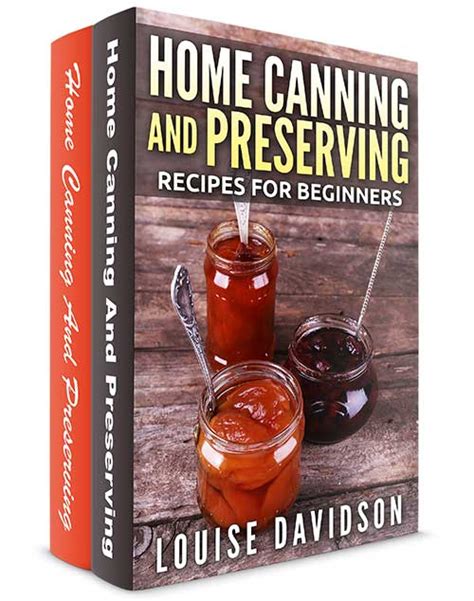 Home Canning and Preserving Recipes for Beginners 2 books in 1 Book Set ...