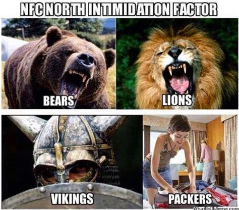 22 Meme Internet: nfc north intimidation factor. bears, lions, vikings, packers