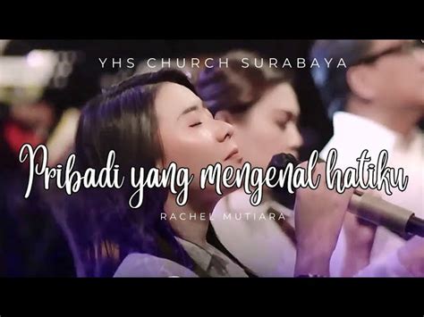 Pribadi yang mengenal hatiku ( YHS Church Surabaya ) - cover by Rachel ...