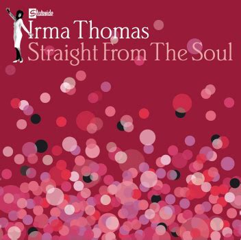 n__________n: Irma Thomas - Straight From The Soul