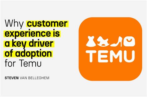 Why customer experience is a key driver of adoption for Temu - Steven Van Belleghem