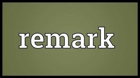 Remark Meaning - YouTube