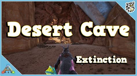 Desert Cave - Easy Cave Drops - Extinction - Tutorial - Ark: Survival Evolved - YouTube