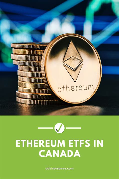 Advisorsavvy - Ethereum ETFs in Canada