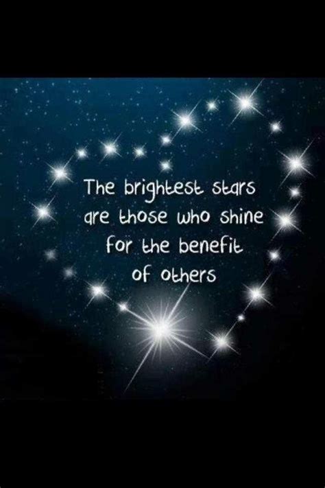 The brightest stars are those who shine for the benefit of others, | Love life quotes, Star ...