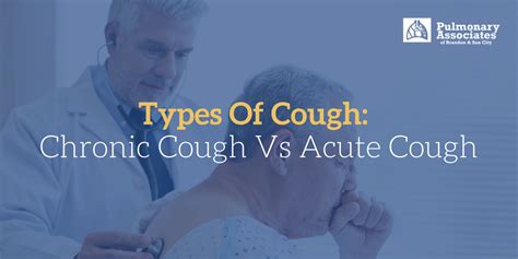 Types of Cough: Chronic Cough Vs. Acute Cough — Pulmonary Associates of ...