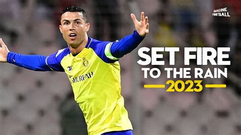 Cristiano Ronaldo Set Fire to the Rain Skills & Goals 2023 | HD - YouTube