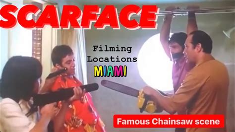 SCARFACE FILMING LOCATION MIAMI Famous Chainsaw Scene Location - Al Pacino - YouTube