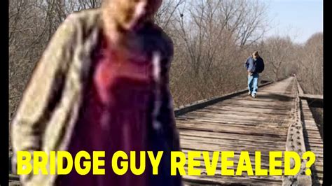 Delphi Murders Bridge Guy(BG): BRIDGE GUY REVEALED // WHAT YOU’RE NOT ...