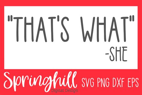 That's What She Said SVG PNG DXF & EPS Design Cut Files By EmsDigItems | TheHungryJPEG