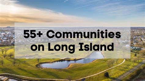 6 Beautiful & Active 55+ Communities on Long Island 🏌 👩‍🦳️ [list, map, tips]