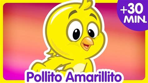 POLLITO AMARILLITO + Compilado de Clips 30 min. - Canciones infantiles de la Gallina Pintadita ...