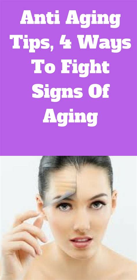 Anti Aging Tips, 4 Ways To Fight Signs Of Aging To Look Younger | Anti aging tips, Anti aging ...