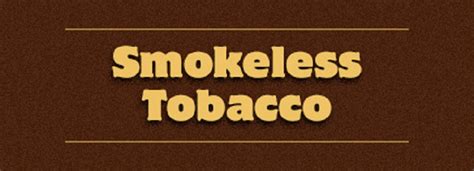 All you need to know About Smokeless Tobacco