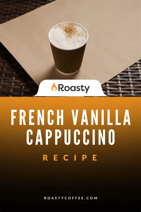 Simple French Vanilla Cappuccino Recipe: The Beloved Coffee Drink